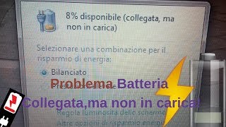 La Batteria del Notebook non si ricarica  Come Risolvere ITA 2019 [upl. by Ahseret934]