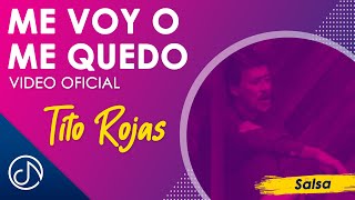 Me Voy O Me QUEDO 🎹  Tito Rojas Video Oficial [upl. by Dorweiler]