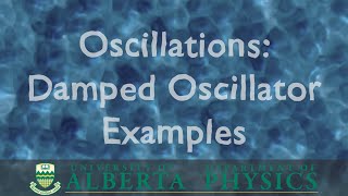 PHYS 130 Oscillations Damped Oscillator Examples [upl. by Eimmij]