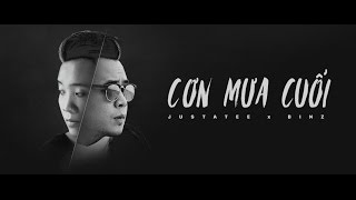 Lyric Video Cơn Mưa Cuối  JustaTee x Binz [upl. by Eimareg]