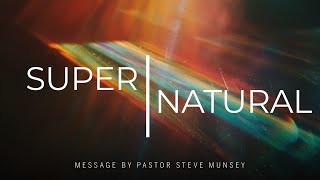 Pastor Steve Munsey  Supernatural [upl. by Kirrad]