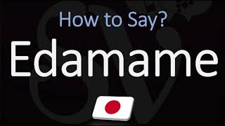 How to Pronounce Edamame CORRECTLY [upl. by Rory]