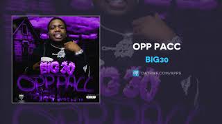 BIG30  Opp Pacc AUDIO [upl. by Vidovik]