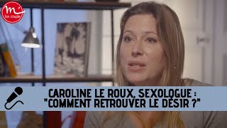 Perte de la libido  Que faire pour retrouver le désir sexuel  Par Caroline Le Roux sexologue [upl. by Dahaf]