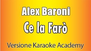 Alex Baroni  Ce la farò  Versione Karaoke Academy Italia [upl. by Atnauqal]