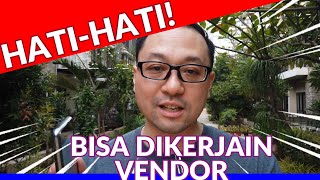 HATIHATI DALAM MEMILIH VENDOR  CLIENT DIKERJAIN VENDOR [upl. by Reivaxe274]