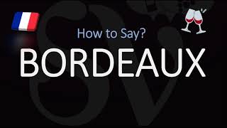 How to Pronounce Bordeaux French CityWine Pronunciation [upl. by Vicky882]