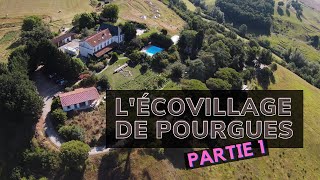 LECO VILLAGE DE POURGUES le collectif qui fonctionne vraiment  partie 1 [upl. by Ecyak]