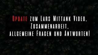 Update zu Lars Mittank Video Ermittlungen allgemeine Fragen und Antworten uvm [upl. by Kumar]