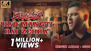 HAQ MANGTI HAI ZEHRA  Mesum Abbas 2020  New Noha Ayam e Fatima [upl. by Marzi]