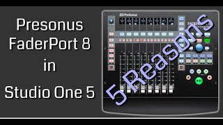 5 Reasons to Use a Fader Port 8 with Studio One [upl. by Dyol]