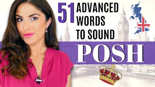 51 Posh British Words  English Words Only Posh People Say [upl. by Seeto]