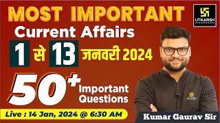 1  13 January 2024 Current Affairs Revision  50 Most Important Questions By Kumar Gaurav Sir [upl. by Voccola]