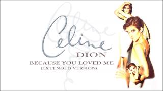 Celine Dion  Because You Loved Me Extended Version [upl. by Finbar841]