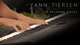 4 Pieces by Yann Tiersen  Relaxing Piano 17min [upl. by Ydner284]