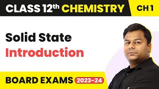 Solid State  Introduction  Class 12 Chemistry Chapter 1 202223 [upl. by Anavi]