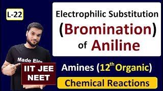 L22 Electrophilic Substitution Bromination Aniline Chemical Rxn  JEE NEET  By Arvind Arora [upl. by Enifesoj185]