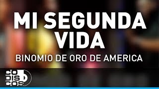 Mi Segunda Vida Binomio De Oro De América  Audio [upl. by Werna]