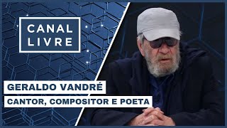 GERALDO VANDRÉ I CANAL LIVRE [upl. by Kim765]