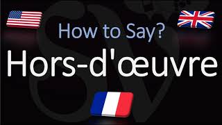 How to Pronounce Hors dœuvre CORRECTLY French Term Pronunciation [upl. by Eimmis]