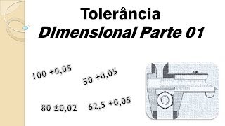 Tolerância Dimensional  Parte 01 Aula de Metrologia [upl. by Polard134]