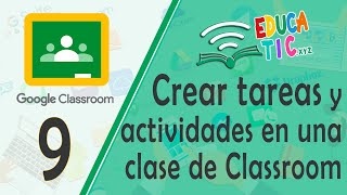 9 Crear tareas y actividades en una clase de Classroom [upl. by Newby]