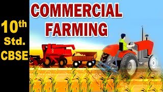 What is Commercial Farming  Agriculture  Class 10  Geography  CBSE  NCERT  Home Revise [upl. by Aedrahs]