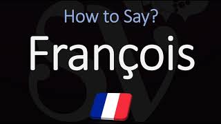 How to Pronounce François CORRECTLY [upl. by Jacinthe534]