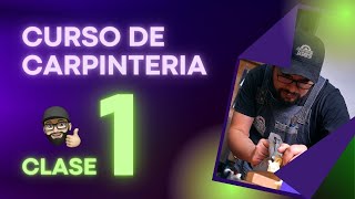 CURSO GRATIS DE CARPINTERIA CLASE 1 [upl. by Jolie187]