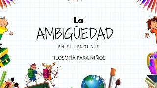 Filosofía para niños La ambigüedad en el lenguaje [upl. by Ellyn226]