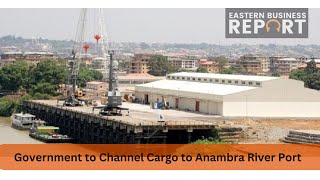 Promoting Investment In Anambra State The Case of Onitsha River Port [upl. by Semyaj]