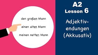 Learn German  Adjektivendungen  Akkusativ  German for beginners  A2  Lesson 6 [upl. by Genesa]