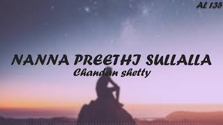 NANNA PREETHI SULLALLA LYRICAL VIDEO  Chandan Shetty  Lohith  STATUS [upl. by Attelrahc]