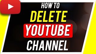 How to Delete a YouTube Channel [upl. by Onidranreb]