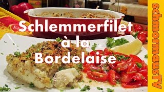 Schlemmerfilet à la Bordelaise mit Kabeljau [upl. by Nonad]