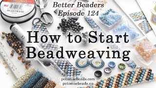 How to Start Beadweaving  Better Beaders Episode by PotomacBeads [upl. by Beaumont]