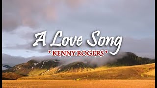 A Love Song  Kenny Rogers KARAOKE VERSION [upl. by Giusto]