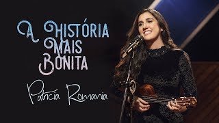 PATRICIA ROMANIA  A HISTÓRIA MAIS BONITA [upl. by Lani]