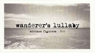 quotWanderers Lullabyquot Original Song Adriana Figueroa [upl. by Uahsoj]