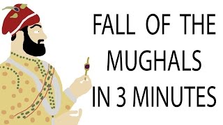 Fall of the Mughals  3 Minute History [upl. by Burchett]