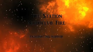 The Station Nightclub Fire  A Short Documentary  Fascinating Horror [upl. by Sergias]