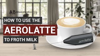 How To Use the AeroLatte To Froth Milk [upl. by Nodgnal427]