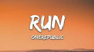 OneRepublic  Run Lyrics [upl. by Eyde802]