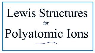 Lewis Structures for Polyatomic Ions [upl. by Linet307]