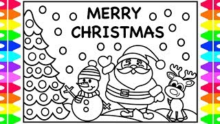 MERRY CHRISTMAS EVERYONE Christmas Coloring Pages for Kids  Santa Snowman Reindeer Fun Coloring [upl. by Aikahc]