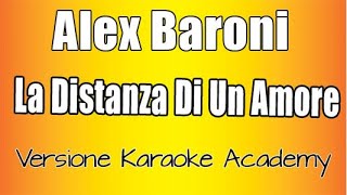 Alex Baroni  La distanza di un amore  versione Karaoke Academy Italia [upl. by Teresita]