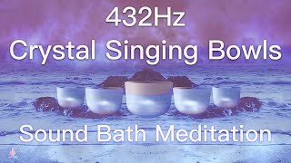 432Hz Crystal Singing Bowls Sound Bath  Relaxing Waves  Deep Healing Meditation Music [upl. by Netaf]