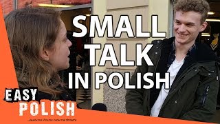 Small talk how to start a conversation in Polish  Easy Polish 109 [upl. by Conny290]