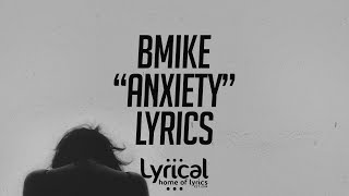 BMike  Anxiety Lyrics [upl. by Albertina900]