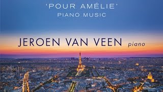 Yann Tiersen Pour Amélie Piano Music Full Album played by Jeroen van Veen [upl. by Berte]